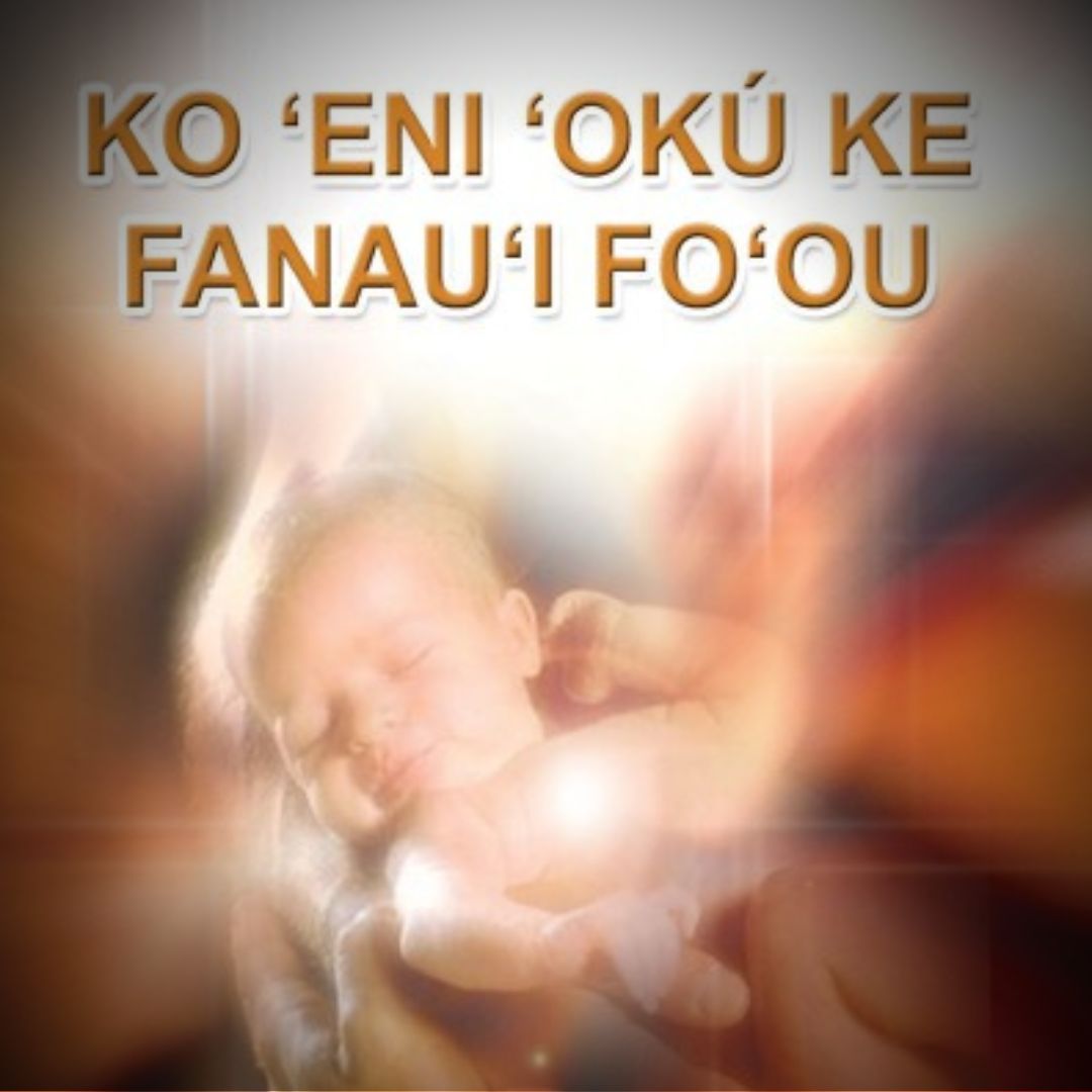 KO 'ENI 'OKÚ KE FANAU'I FO'OU