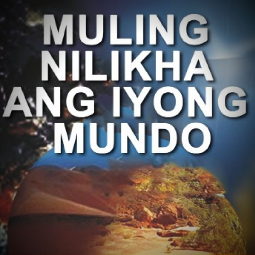 MULING NI-LIKHA ANG IYONG MUNDO