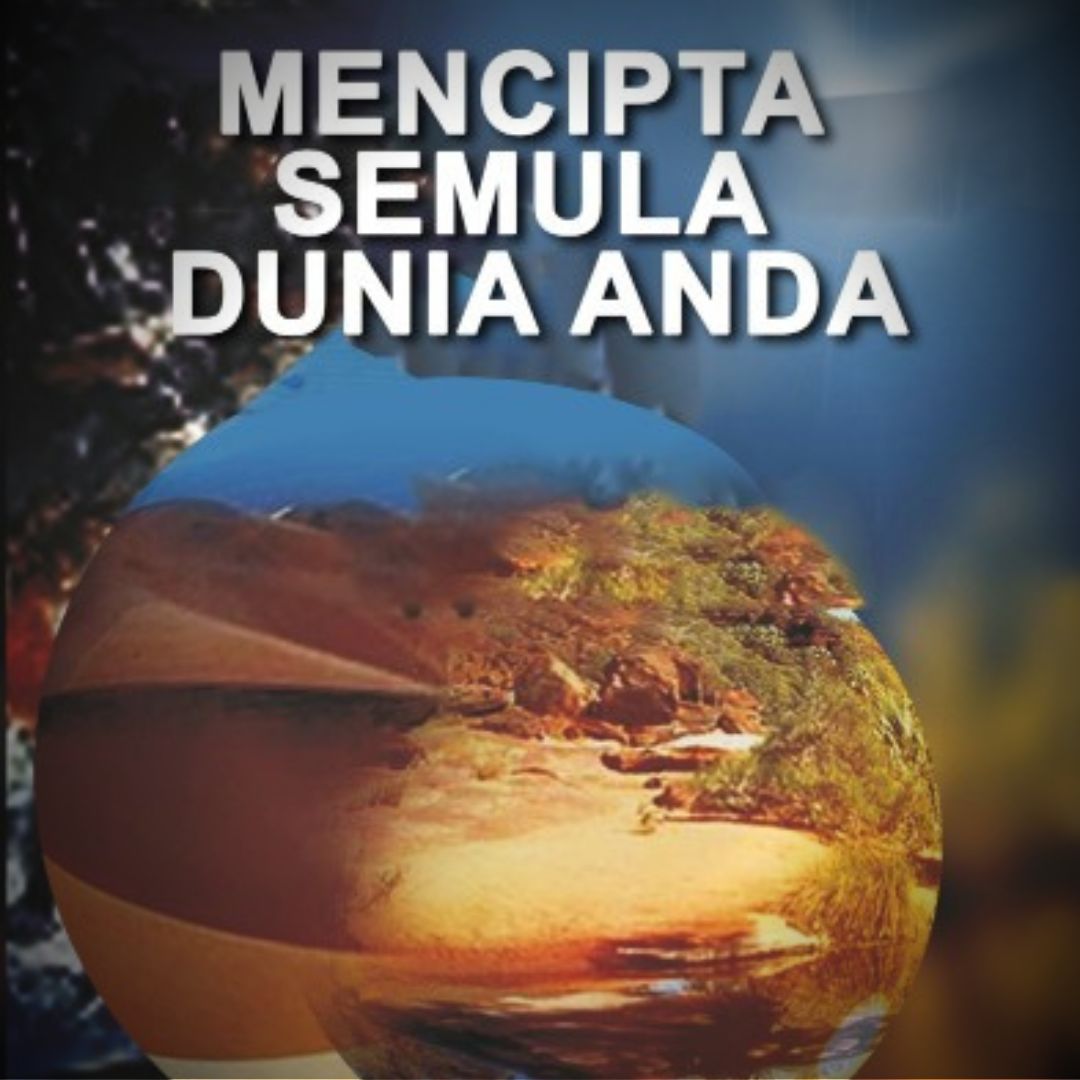 MENCIPTA SEMULA DUNIA ANDA