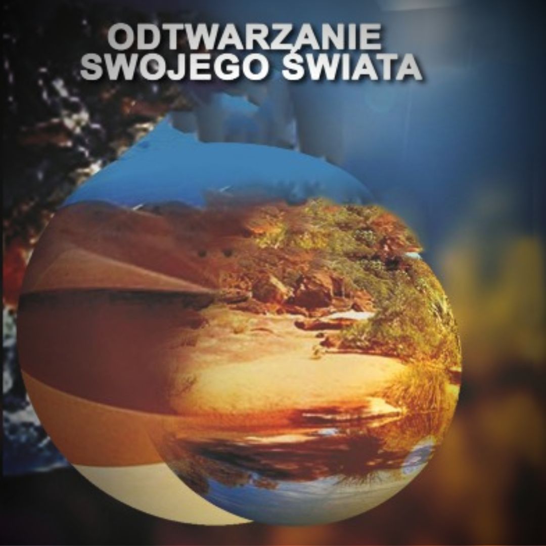 ODTWARZA-NIE SWOJEGO ŚWIATA
