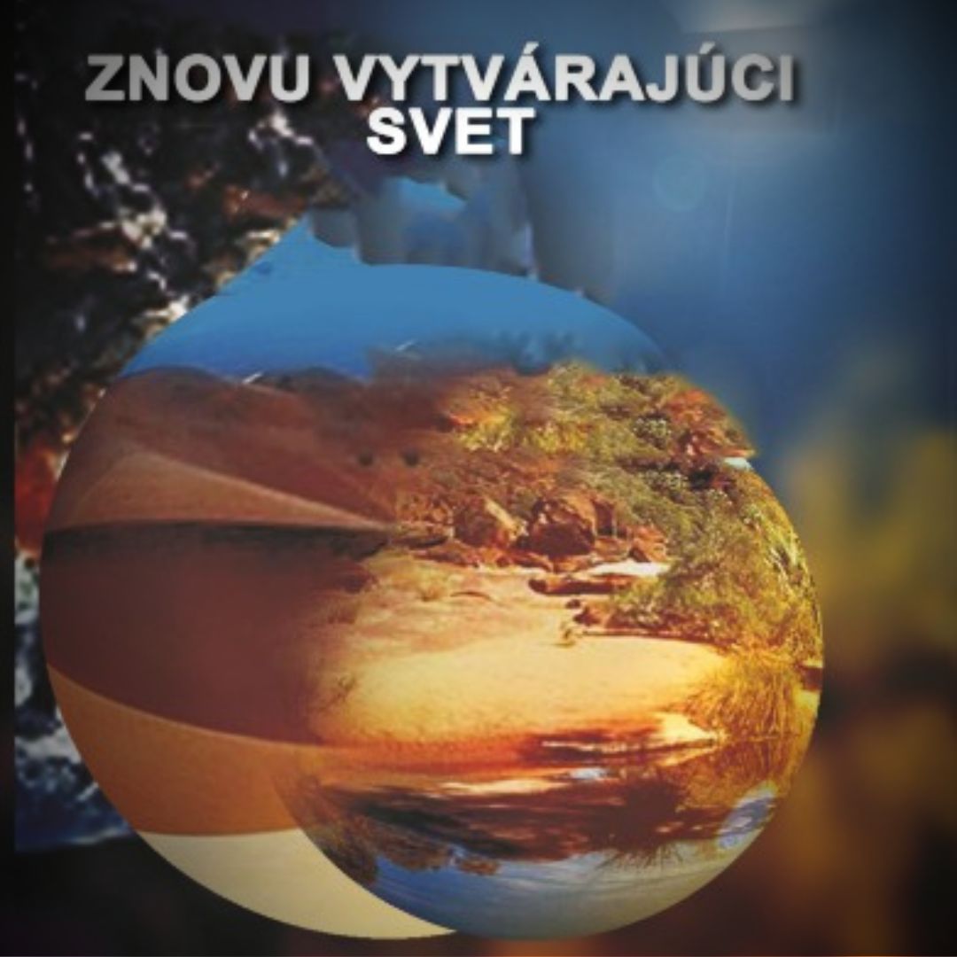 ZNOVU VYT-VÁRAJÚCI SVET