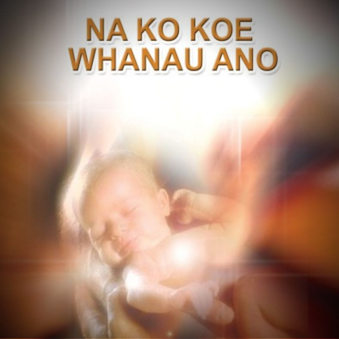 NA KO KOE WHANAU ANO
