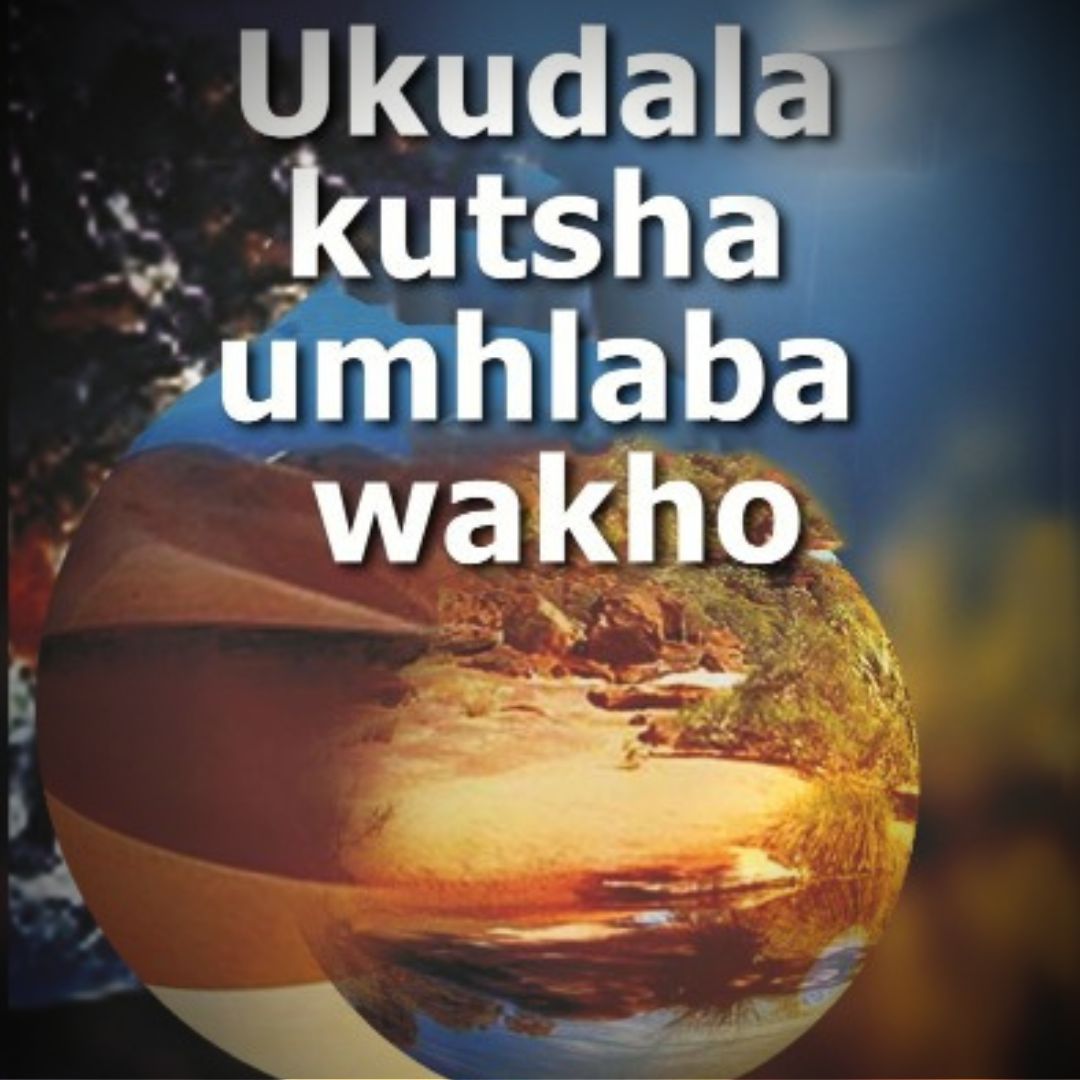 UKUDALA KUTSHA UMHLABA WAKHO