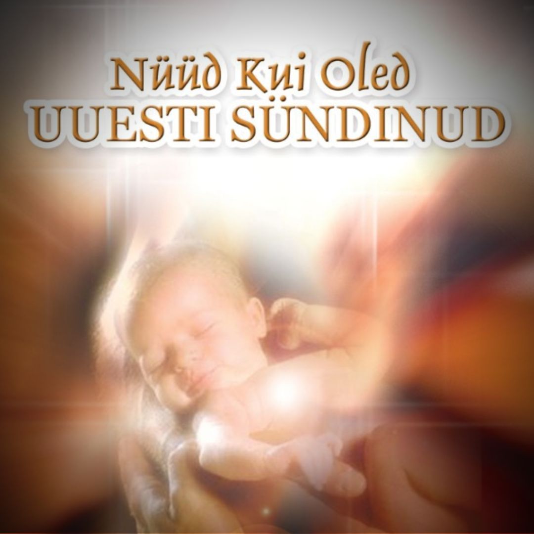 Nüüd Kui Oled UUESTI SÜNDINUD